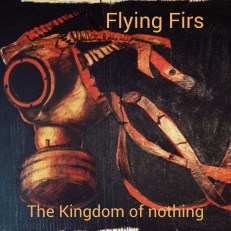 The kingdom of nothing - Flying Firs.jpg